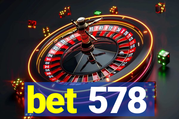 bet 578